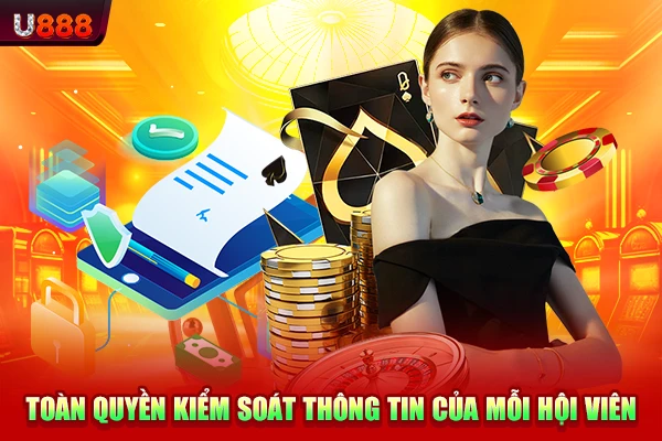 Toàn quyền kiểm soát thông tin của mỗi hội viên