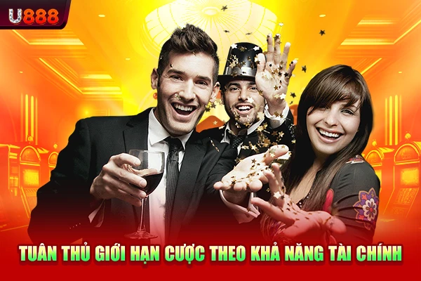 Tuân thủ giới hạn cược theo khả năng tài chính