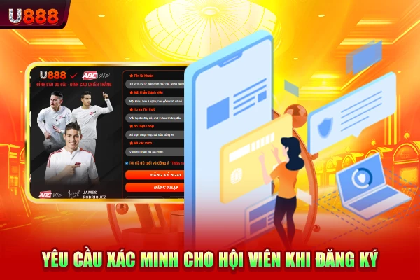 Yêu cầu xác minh cho hội viên khi đăng ký
