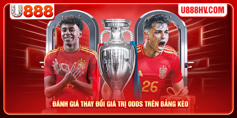 Đánh giá thay đổi giá trị odds trên bảng kèo Đánh giá thay đổi giá trị odds trên bảng kèo