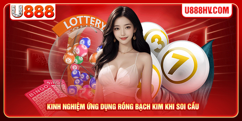 Kinh nghiệm ứng dụng Rồng Bạch Kim khi soi cầu